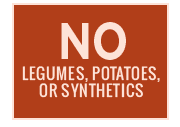 No legumes potatoes or synthetics